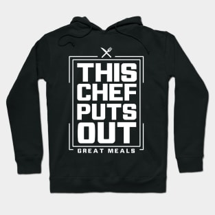 This Chef Puts Out... Great Meals - Chef Hoodie